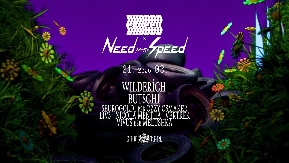 exceed x Need More Speed w/ Wilderích, Butschi, 5eurogoldi uvm...
