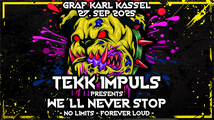 TEKK IMPULS presents WE´LL NEVER STOP