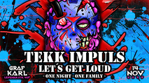 TEKK IMPULS presents LETS GET LOUD