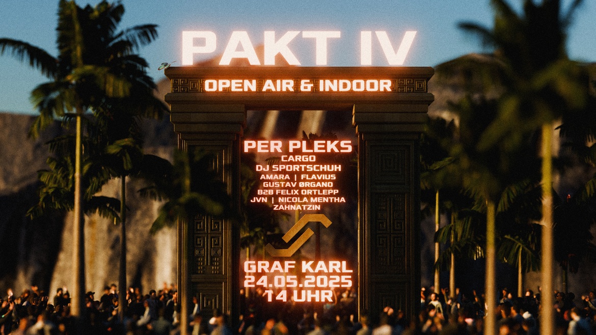 PAKT IV - Open Air -  w/ Per Pleks, DJ Sportschuh, Cargo uvm.