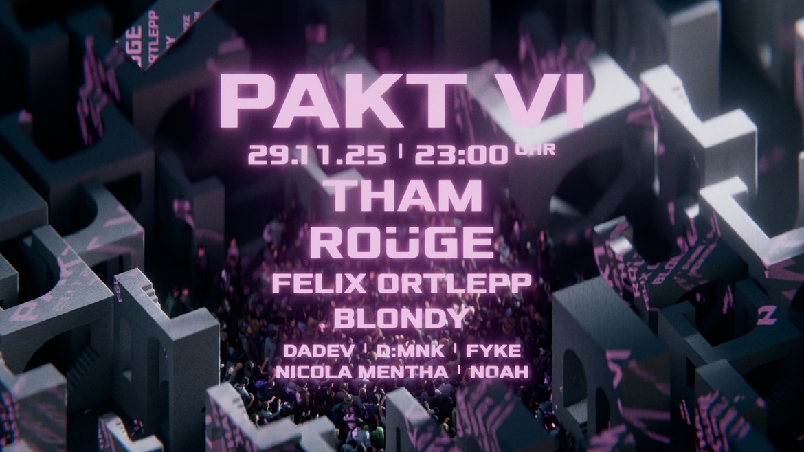 PAKT VI -  w/ Tham, Roüge, Blondy uvm.